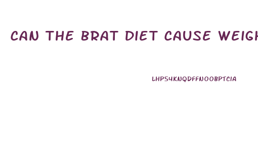 Can The Brat Diet Cause Weight Loss