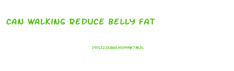 Can Walking Reduce Belly Fat