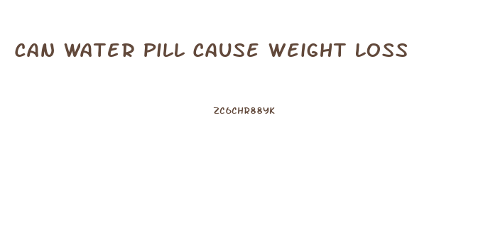 Can Water Pill Cause Weight Loss