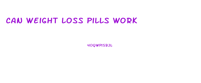 Can Weight Loss Pills Work