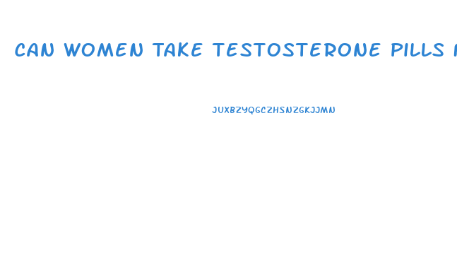 Can Women Take Testosterone Pills For Weight Loss