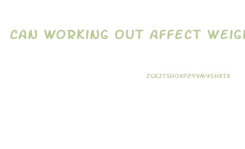 Can Working Out Affect Weight Loss On Ketogenic Diet