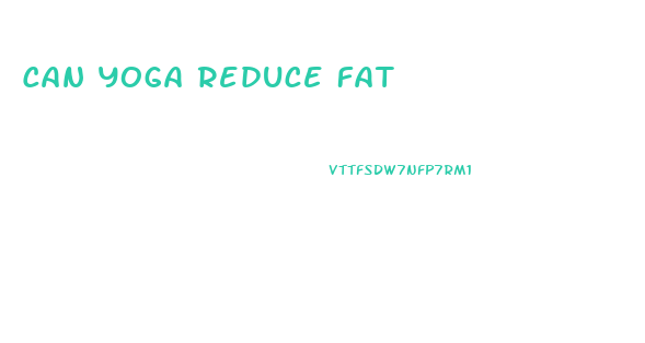 Can Yoga Reduce Fat