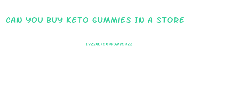 Can You Buy Keto Gummies In A Store