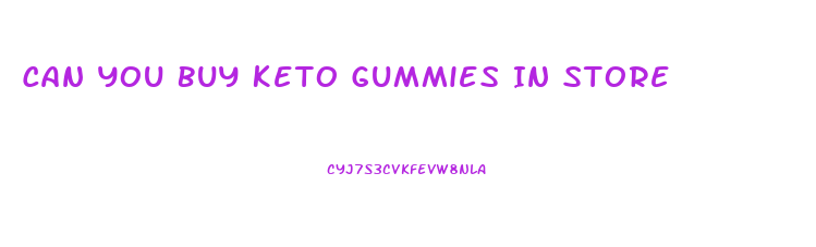 Can You Buy Keto Gummies In Store