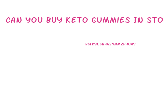 Can You Buy Keto Gummies In Stores