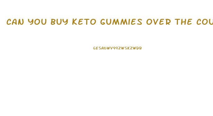 Can You Buy Keto Gummies Over The Counter