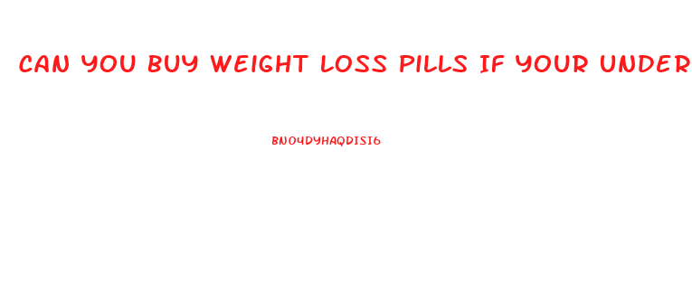 Can You Buy Weight Loss Pills If Your Under 18