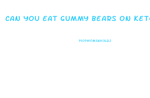 Can You Eat Gummy Bears On Keto