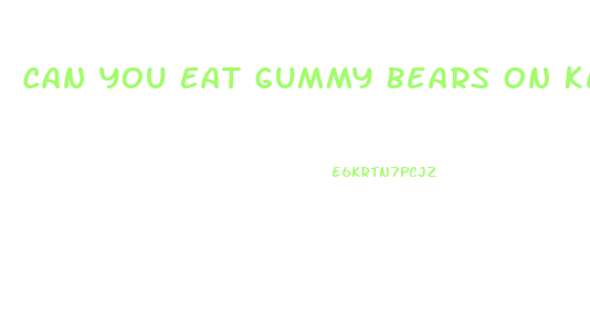 Can You Eat Gummy Bears On Keto Diet