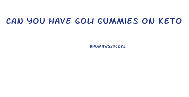 Can You Have Goli Gummies On Keto