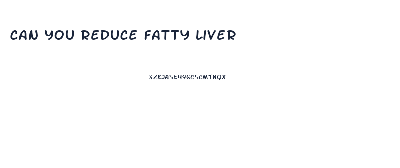 Can You Reduce Fatty Liver