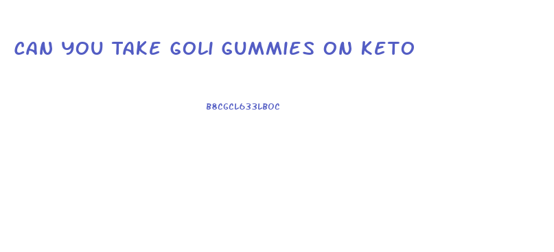 Can You Take Goli Gummies On Keto