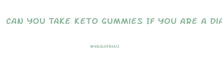 Can You Take Keto Gummies If You Are A Diabetic