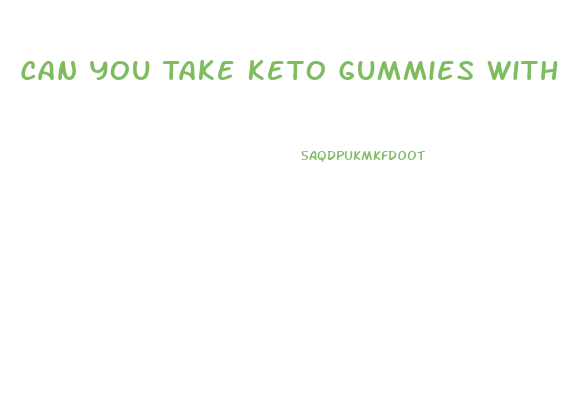 Can You Take Keto Gummies With Levothyroxine