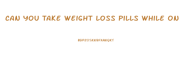 Can You Take Weight Loss Pills While On Levothyroxine
