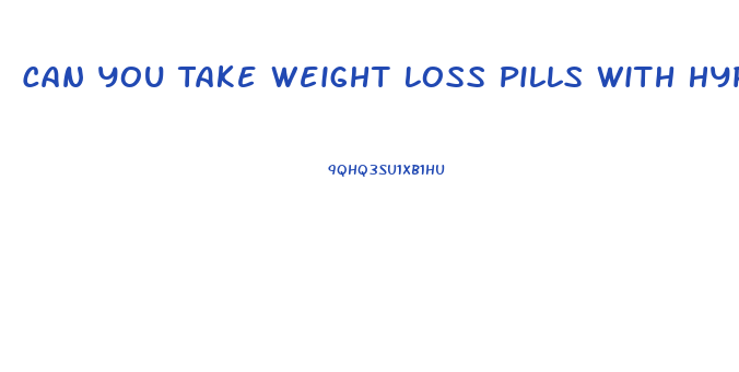 Can You Take Weight Loss Pills With Hypothyroidism