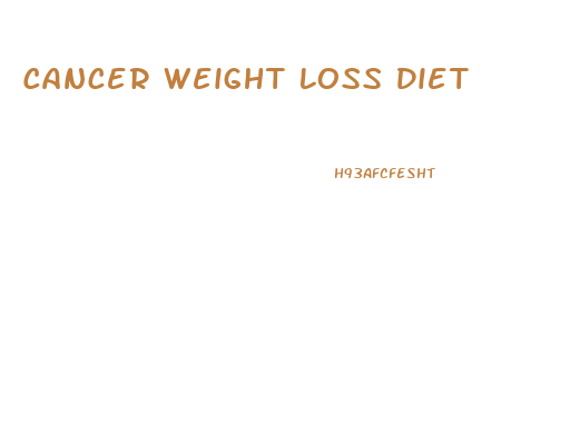 Cancer Weight Loss Diet