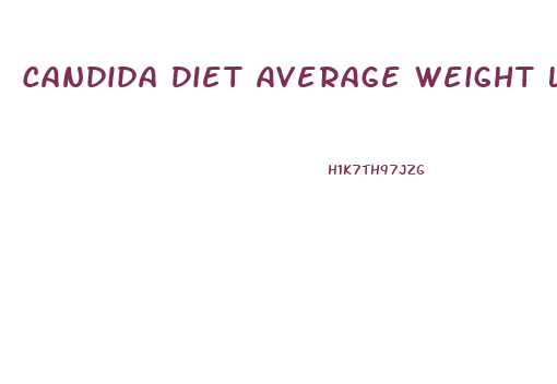 Candida Diet Average Weight Loss