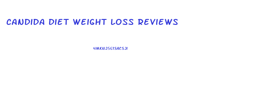 Candida Diet Weight Loss Reviews