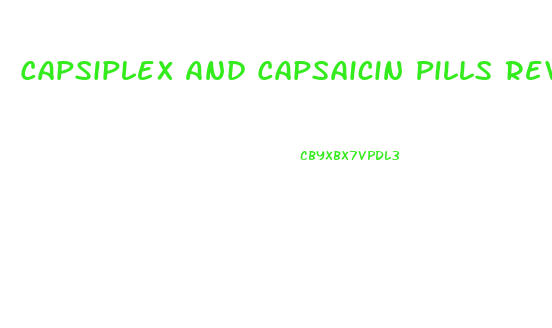 Capsiplex And Capsaicin Pills Review Weight Loss Resourcesweight Loss Resources