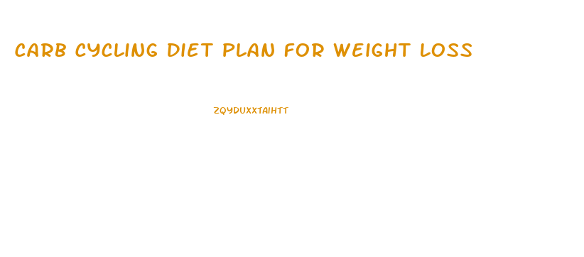 Carb Cycling Diet Plan For Weight Loss