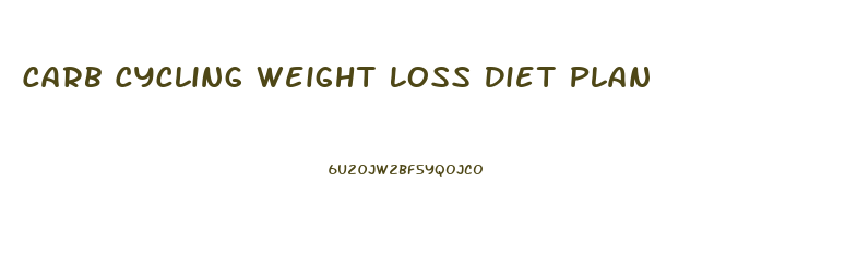 Carb Cycling Weight Loss Diet Plan