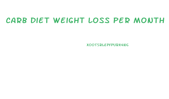 Carb Diet Weight Loss Per Month