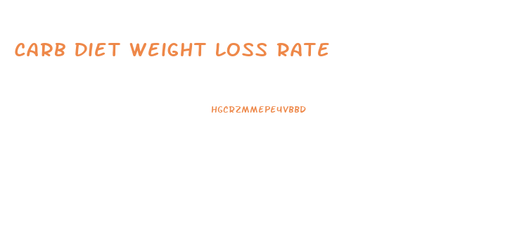 Carb Diet Weight Loss Rate