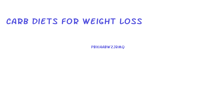 Carb Diets For Weight Loss