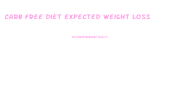 Carb Free Diet Expected Weight Loss