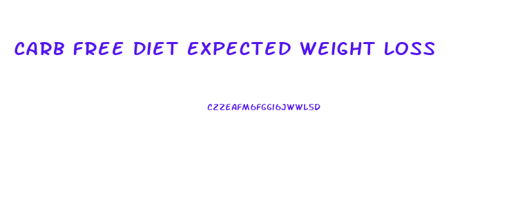 Carb Free Diet Expected Weight Loss