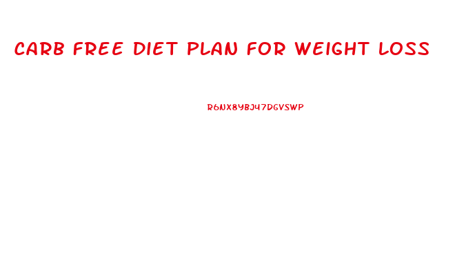 Carb Free Diet Plan For Weight Loss