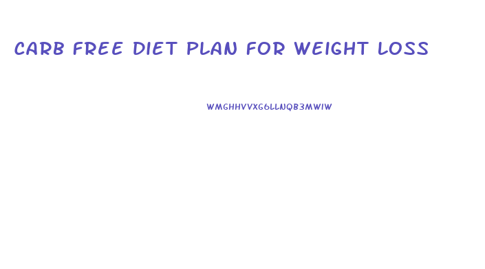 Carb Free Diet Plan For Weight Loss