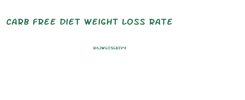 Carb Free Diet Weight Loss Rate