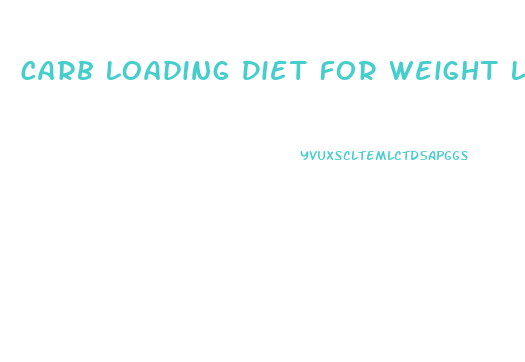 Carb Loading Diet For Weight Loss