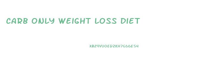 Carb Only Weight Loss Diet