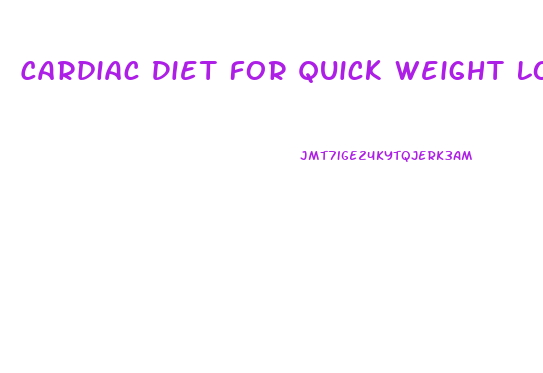 Cardiac Diet For Quick Weight Loss