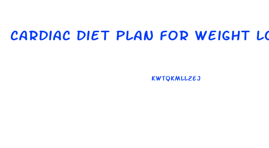 Cardiac Diet Plan For Weight Loss