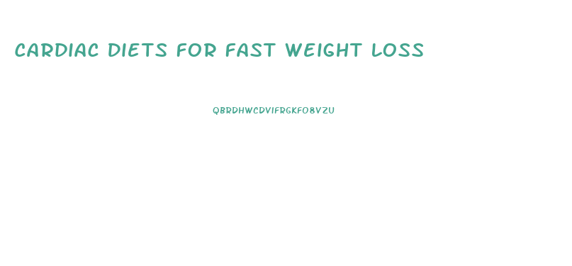 Cardiac Diets For Fast Weight Loss