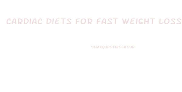 Cardiac Diets For Fast Weight Loss