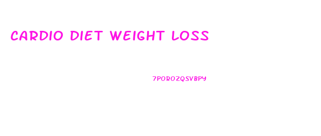 Cardio Diet Weight Loss