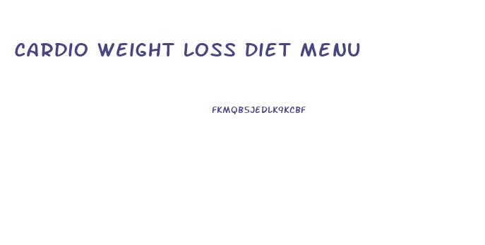 Cardio Weight Loss Diet Menu