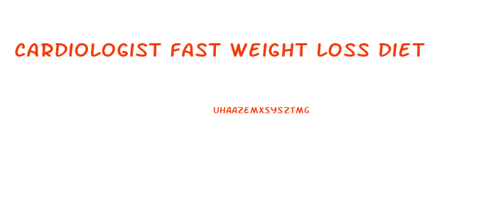 Cardiologist Fast Weight Loss Diet