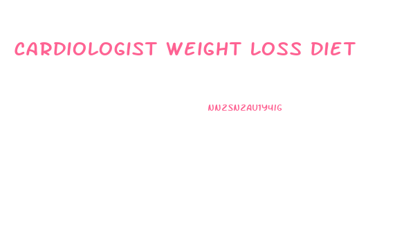 Cardiologist Weight Loss Diet