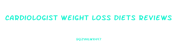 Cardiologist Weight Loss Diets Reviews