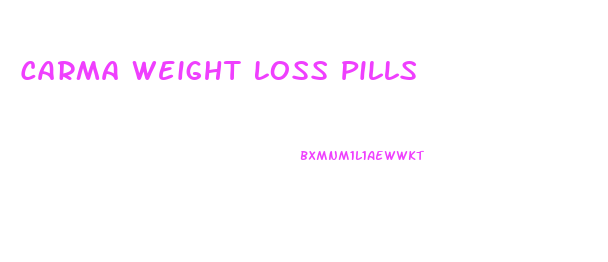 Carma Weight Loss Pills