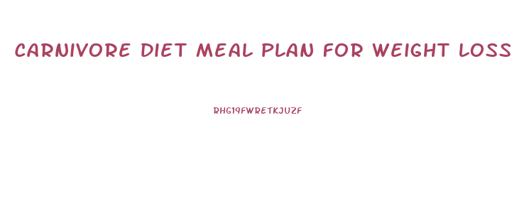 Carnivore Diet Meal Plan For Weight Loss