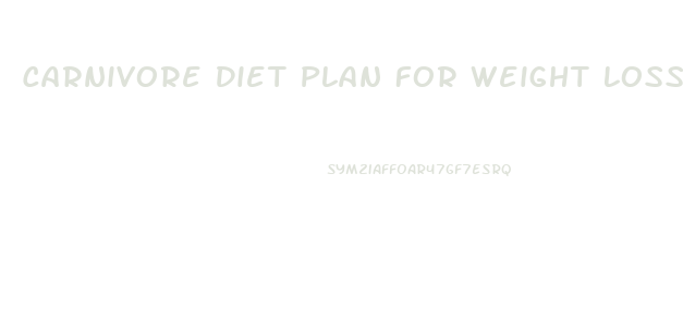 Carnivore Diet Plan For Weight Loss